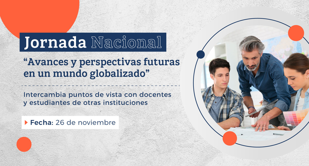 I Jornada Nacional “Avances y Perspectivas Futuras en un Mundo Globalizado”